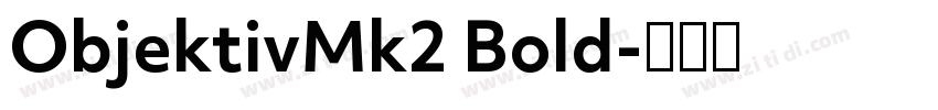 ObjektivMk2 Bold字体转换